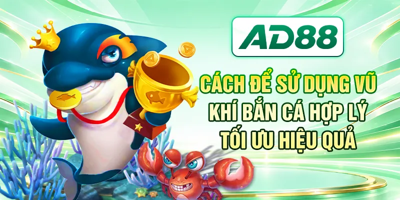 Cách để sử dụng vũ khí bắn cấ hợp lý, tối ưu hiệu quả