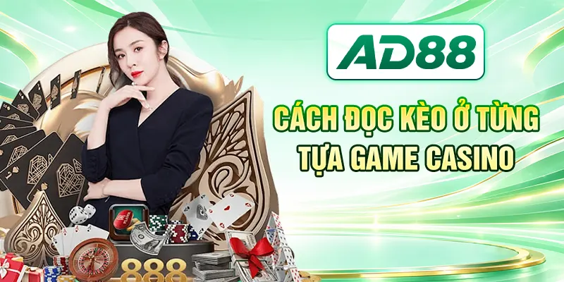 Cách đọc kèo ở từng tựa game Casino