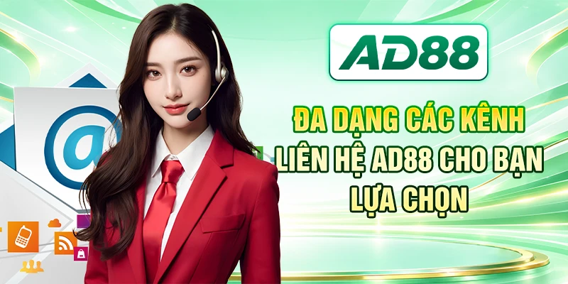 Đa dạng các kênh liên hệ AD88 cho bạn lựa chọn