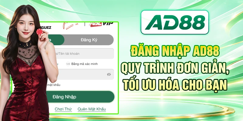 Đăng Nhập AD88 - Quy Trình Đơn Giản, Tối Ưu Hóa Cho Bạn