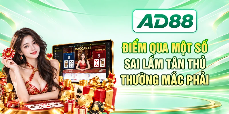 Điểm qua một số sai lầm tân thủ thường mắc phải