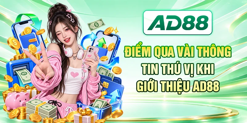 Điểm qua vài thông tin thú vị khi giới thiệu AD88