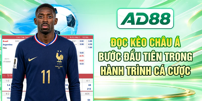 Đọc kèo châu Á - bước đầu tiên trong hành trình cá cược