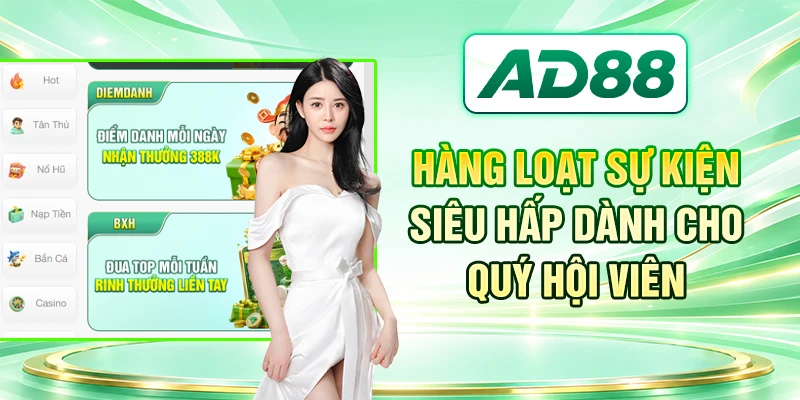 Hàng loạt sự kiện siêu hấp dành cho quý hội viên
