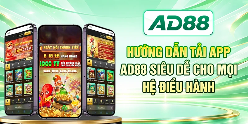 Hướng dẫn tải app AD88 siêu dễ cho mọi hệ điều hành