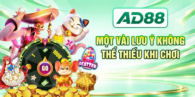 Một vài lưu ý không thể thiếu khi chơi