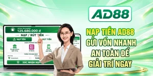 Nạp Tiền AD88 - Gửi Vốn Nhanh, An Toàn Để Giải Trí Ngay