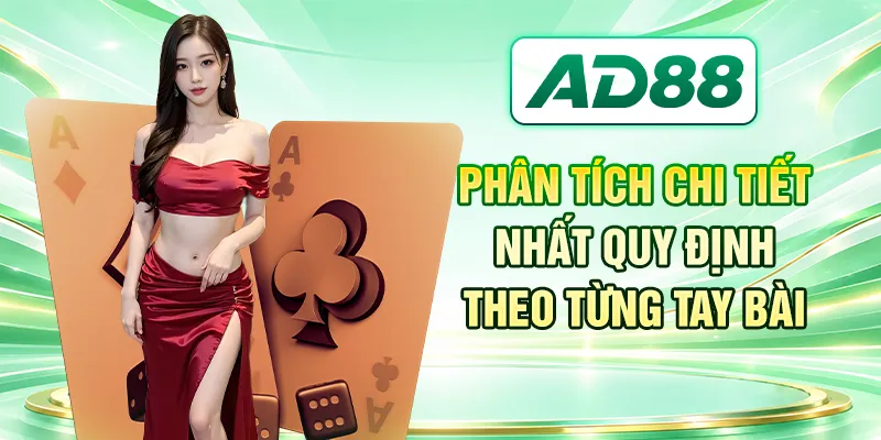 Phân tích chi tiết nhất quy định theo từng tay bài