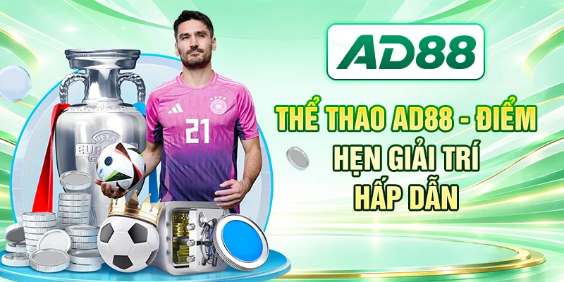 Thể thao AD88 - điểm hẹn giải trí hấp dẫn