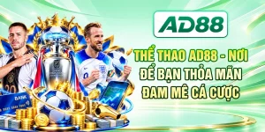 Thể Thao AD88 - Nơi Để Bạn Thỏa Mãn Đam Mê Cá Cược