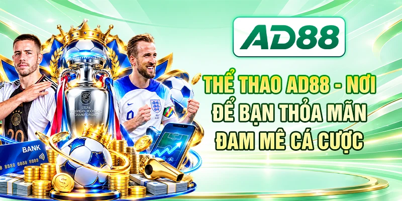 Thể Thao AD88 - Nơi Để Bạn Thỏa Mãn Đam Mê Cá Cược