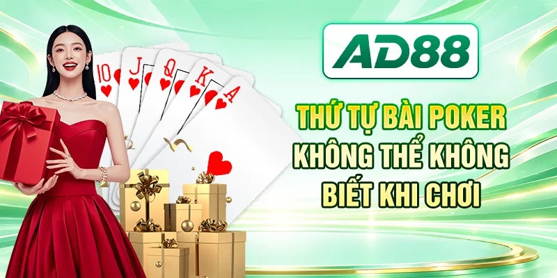 Thứ tự bài Poker không thể không biết khi chơi