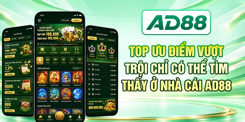 Top ưu điểm vượt trội chỉ có thể tìm thấy ở nhà cái AD88