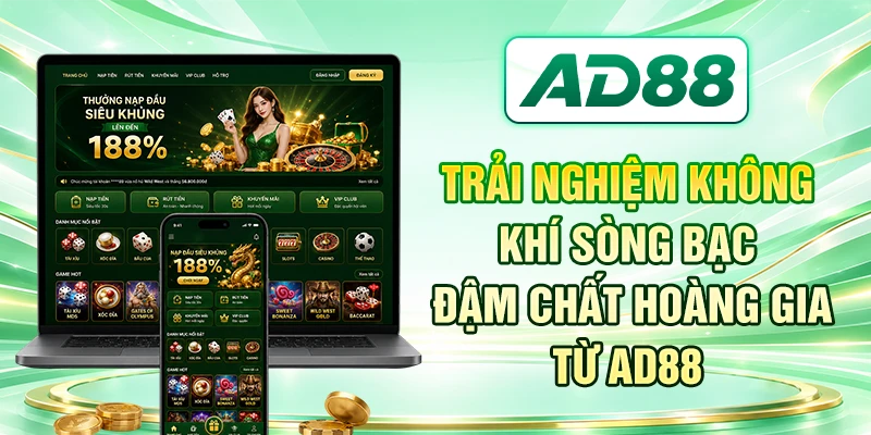 Trải nghiệm không khí sòng bạc đậm chất hoàng gia từ AD88