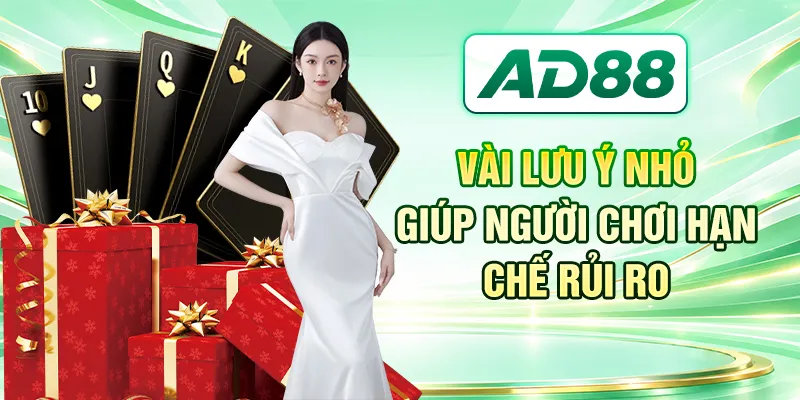 Vài lưu ý nhỏ giúp người chơi hạn chế rủi ro